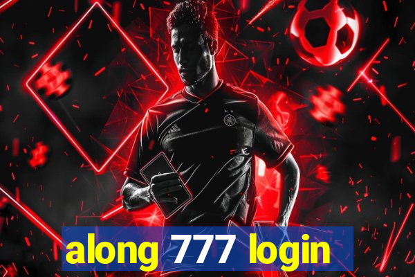 along 777 login